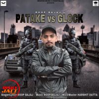 Patake vs Glock Roop Bajaj Mp3 Song Download