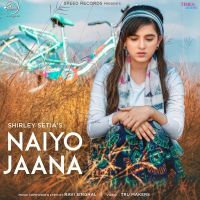 Nayio Jaana Shirley Setia Mp3 Song Download