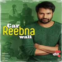 Car Reebana Wali (Bhajjo Veero Ve) Amrinder Gill Mp3 Song Download