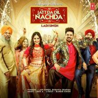 Jatt Da Dil Nachda Ladi Singh Mp3 Song Download