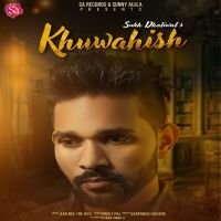 Khuwahish Sukh Dhaliwal Mp3 Song Download