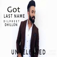 Got (Last Name) Dilpreet Dhillon Mp3 Song Download