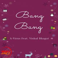 Bang Bang A-Virus, Vishal Bhagat Mp3 Song Download