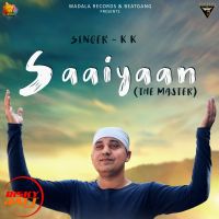 Saaiyaan (the Master) K K Mp3 Song Download