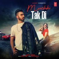 Muchh Tak Di Jaggy Singh Mp3 Song Download