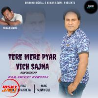 Tere Mere Pyar Vich Sajna Kuldeep Kanth Mp3 Song Download