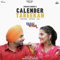 Calender Tareekan (Kaake da Viyah) Jordan Sandhu Mp3 Song Download