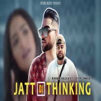 Jatt Di Thinking Karan Aujla Mp3 Song Download