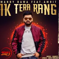 Ik Tera Rang Manny Bawa, Amrit Mp3 Song Download