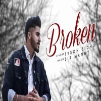 Broken Tyson Sidhu Mp3 Song Download