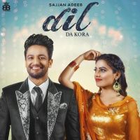 Dil Da Kora Sajjan Adeeb Mp3 Song Download