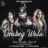 Doabey Wala Garry Sandhu, Kaur B Mp3 Song Download