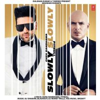 Slowly Slowly Guru Randhawa, Pitbull Mp3 Song Download