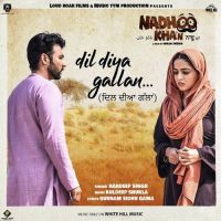 Dil Diya Gallan (Nadhoo Khan) Hardeep Singh Mp3 Song Download