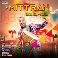 Mittran Da Dhol Sinj Kaler Mp3 Song Download