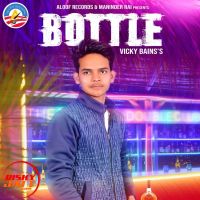 Bottle Vicky Bains Mp3 Song Download