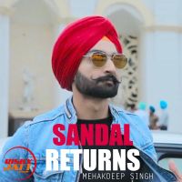 Sandal Returns Mehakdeep Singh Mp3 Song Download