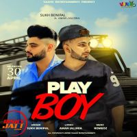 Play boy Sukh Benipal, Aman Jaluria Mp3 Song Download