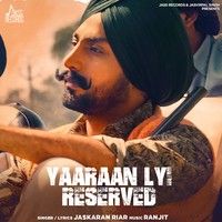 Yaaraan Lyi Reserved Jaskaran Riar Mp3 Song Download