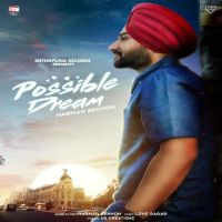 Possible Dream Harman Sekhon Mp3 Song Download