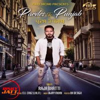 Pardes To Punjab Raja Bhati Mp3 Song Download