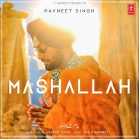 Mashallah Ravneet Singh Mp3 Song Download