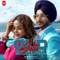 Old School Jatti Navjeet Mp3 Song Download