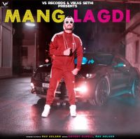 Mang Lagdi Rav Aulakh Mp3 Song Download