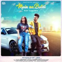 Main Na Boldi Nav Sandhu Mp3 Song Download