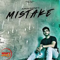 Mistake Karan Rajput Mp3 Song Download