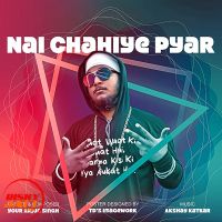 Nai chahiye pyar Your Arjun Singh Mp3 Song Download