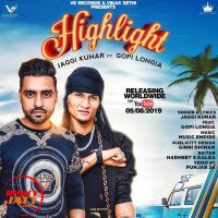 High Light Jaggi Kunar, Gopi Longia Mp3 Song Download