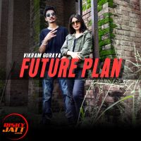 Future Plan Vikram Goraya Mp3 Song Download