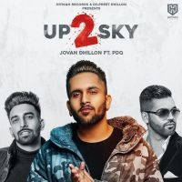 UP 2 SKY Jovan Dhillon, PDQ Mp3 Song Download