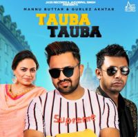 Tauba Tauba Mannu Buttar, Gurlej Akhtar Mp3 Song Download