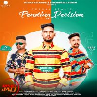 Pending Decision Gurman Brar Mp3 Song Download