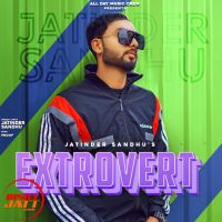 Extrovert Jatinder Sandhu Mp3 Song Download