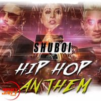 Hip Hop Anthem Shuboi Mp3 Song Download