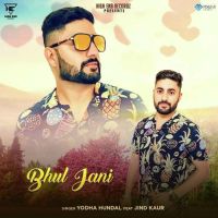 Bhul Jani Yodha Hundal Mp3 Song Download