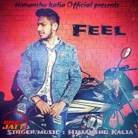 Feel Himanshu Kalia, Pebby Mp3 Song Download