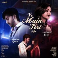 Ve Main Teri Aa Sultana Khan, Saishah Khan Mp3 Song Download