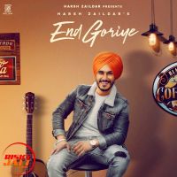 End Goriye Harsh Zaildar Mp3 Song Download