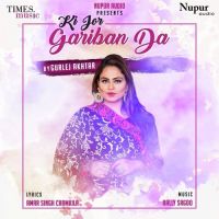 Ki Jor Gariban Da Gurlej Akhtar Mp3 Song Download