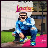 Laare Maninder Buttar Mp3 Song Download