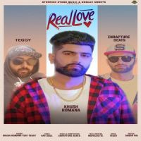 Real Love Khush, Teggy Mp3 Song Download