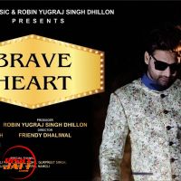 Brave Heart Harry Gill, Friendy Dhaliwal Mp3 Song Download