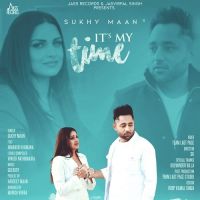 Its My Time Sukhy Maan Mp3 Song Download