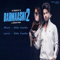 Badmaashi 2 Singga, Afsana Khan Mp3 Song Download