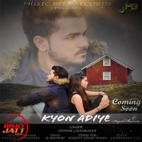 Kyon Adiye Deepak Chaurasiya Mp3 Song Download