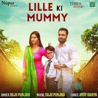 Lille Ki Mummy Raju Punjabi Mp3 Song Download